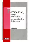 Peroxidation, Energy Transduction & Mitochondria During Aging cover