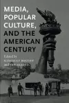 Media, Popular Culture, and the American Century cover