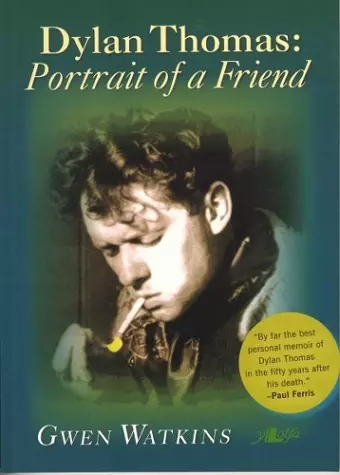 Dylan Thomas - Portrait of a Friend cover