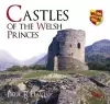 Castles of the Welsh Princes cover
