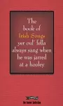 The Book of Irish Songs yer oul' fella always sang when he was jarred at a hooley cover