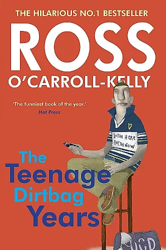 Ross O'Carroll-Kelly: The Teenage Dirtbag Years cover