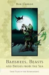 Banshees, Beasts and Brides from the Sea cover
