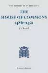 The History of Parliament: The House of Commons, 1386-1421 [4 volume set] cover