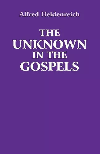 The Unknown in the Gospels cover