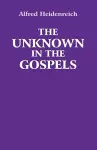 The Unknown in the Gospels cover