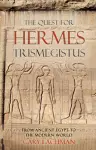 The Quest For Hermes Trismegistus cover