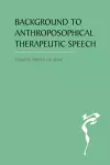 The Background to Anthroposophical Therapeutic Speech cover