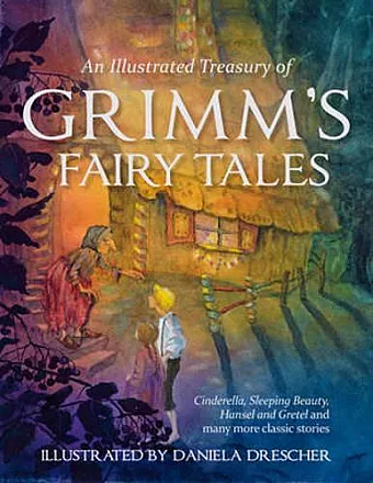 An Illustrated Treasury of Grimm's Fairy Tales cover