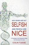 Why Genes Are Not Selfish and People Are Nice cover