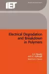 Electrical Degradation and Breakdown in Polymers cover