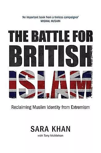 The Battle for British Islam: Reclaiming Muslim Identity from Extremism 2016 cover