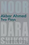 Akbar Ahmed - Two Plays cover