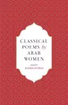 Classical Poems by Arab Women cover