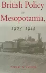 British Policy in Mesopotamia, 1903-1914 cover