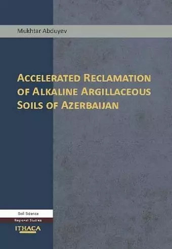 Accelerated Reclamation of Alkaline Argillaceous Soils of Azerbaijan cover