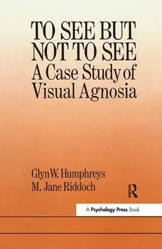 To See But Not To See: A Case Study Of Visual Agnosia cover