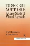 To See But Not To See: A Case Study Of Visual Agnosia cover