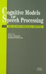 Cognitive Models Of Speech Processing cover