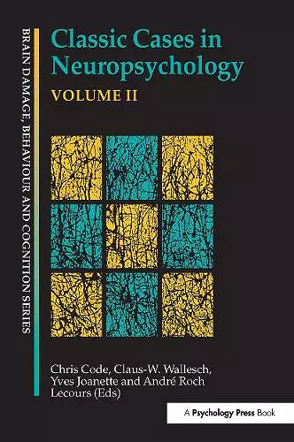 Classic Cases in Neuropsychology, Volume II cover