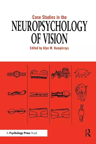 Case Studies in the Neuropsychology of Vision cover