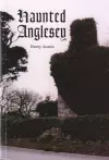 Haunted Anglesey cover