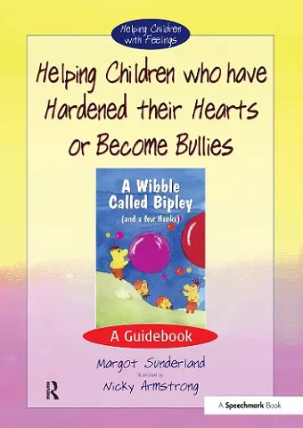 Helping Children who have hardened their hearts or become bullies cover