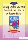 Helping Children Who Have Hardened Their Hearts or Become Bullies cover