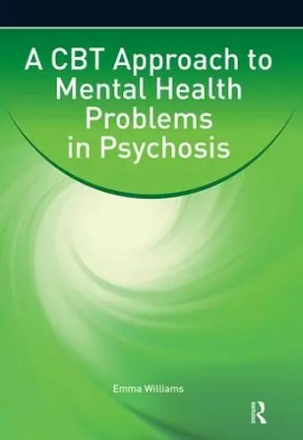 A CBT Approach to Mental Health Problems in Psychosis cover