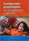 Grandparents, Grandchildren and the Generation in Between cover