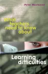 What Teachers Need to Know About Learning Difficulties cover