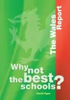 Why Not the Best Schools? The Wales Report cover