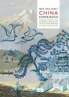 New Zealand's China Experience, Its Genesis, Triumphs, and Occasional Moments of Less than Complete Success cover