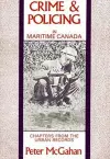 Crime and Policing in Maritime Canada cover