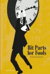 Bit Parts for Fools cover