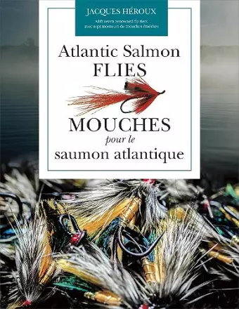 Atlantic Salmon Flies / Mouches pour le saumon atlantique cover