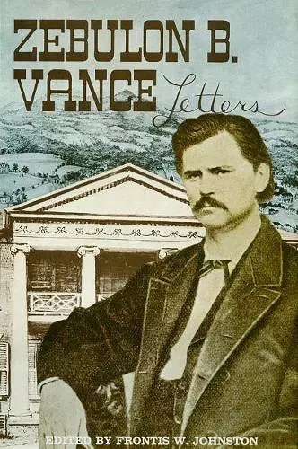 The Papers of Zebulon Baird Vance, Volume 1 cover