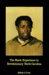 Black Experience in Revolutionary North Carolina cover