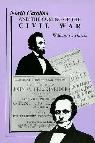 North Carolina and the Coming of the Civil War cover