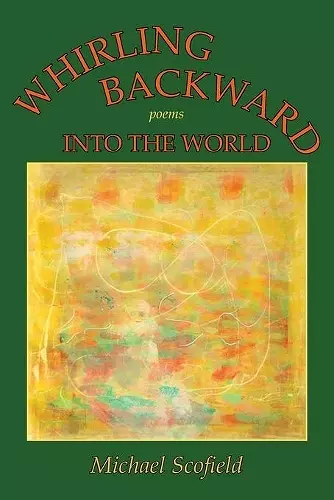 Whirling Backward Into the World cover