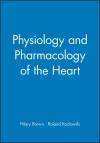 Physiology and Pharmacology of the Heart cover