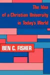 Idea of a Christian University in Today's World cover