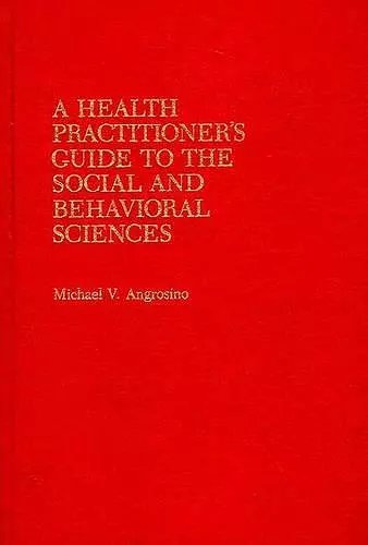 A Health Practitioner's Guide to the Social and Behavioral Sciences cover