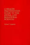 A Health Practitioner's Guide to the Social and Behavioral Sciences cover