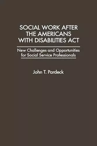 Social Work After the Americans With Disabilities Act cover