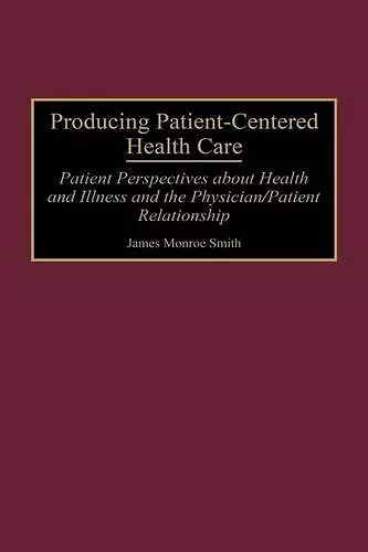 Producing Patient-Centered Health Care cover