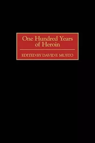 One Hundred Years of Heroin cover