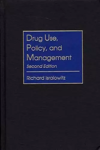 Drug Use, Policy, and Management, 2nd Edition cover