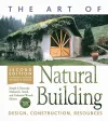 The Art of Natural Building-Second Edition-Completely Revised, Expanded and Updated cover
