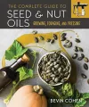 The Complete Guide to Seed and Nut Oils cover